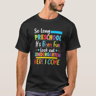 So Long Preschool Kindergarten Here I Come Graduat T-Shirt