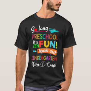 So Long Preschool Look Out Kindergarten Here I Com T-Shirt
