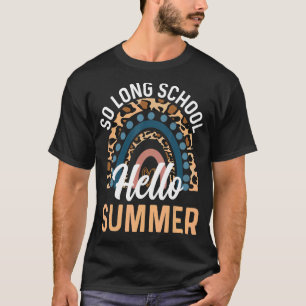 So Long School Hello Summer Happy Last Day Of Scho T-Shirt