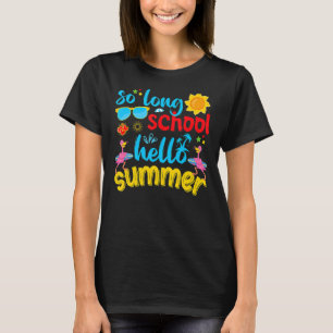 So Long School Hello Summer Last Day Of School Fla T-Shirt