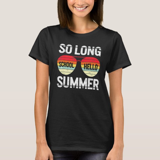 So Long School Hello Summer Last Day Of School Ret T-Shirt (Front)