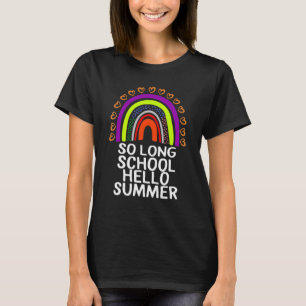 So Long School Hello Summer Rainbow Happy Last Day T-Shirt