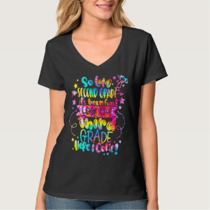 So Long Second Grade Look Out Third Grade Here I C T-Shirt