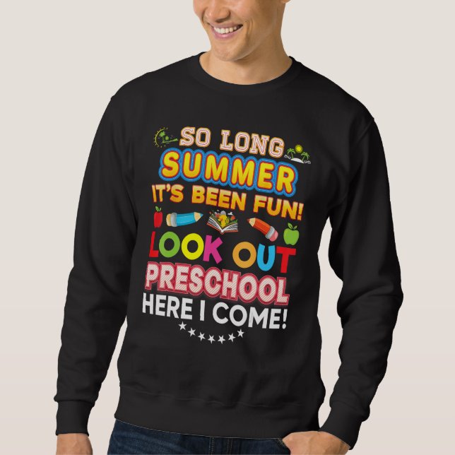 So Long Summer Look Out Preschool Here I Come It s Sweatshirt (Front)