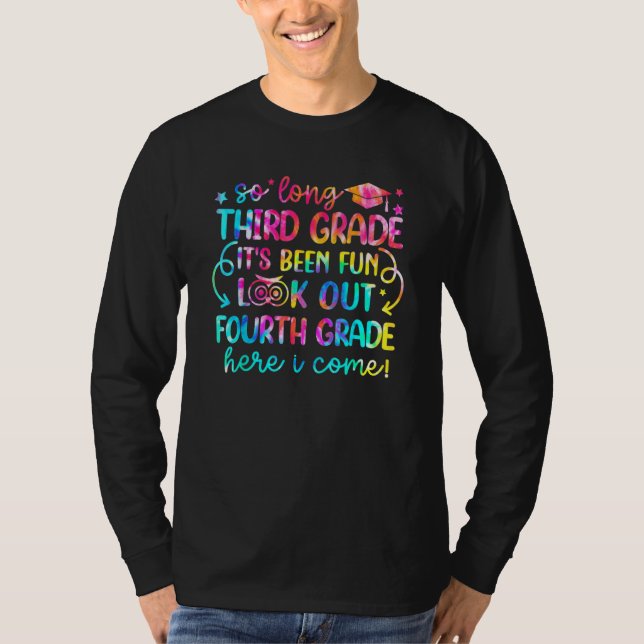 So Long Third Grade Look Out Fourth Grade Here I C T-Shirt (Front)