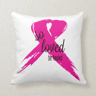 So Loved Be Healed Breast Cancer Ribbon Pillow