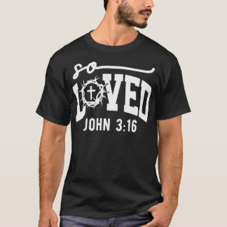 So Loved Jesus Christian Worship Church Love God T-Shirt