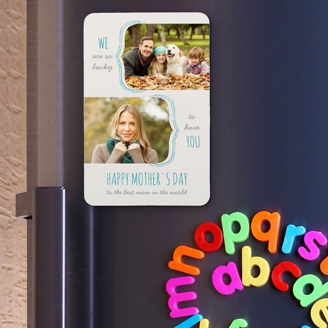 So Lucky to have You 2 Photo Mother's Day Magnet (Creator Uploaded)