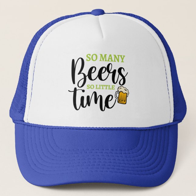 So Many Beer So Little Time Trucker Hat (Front)