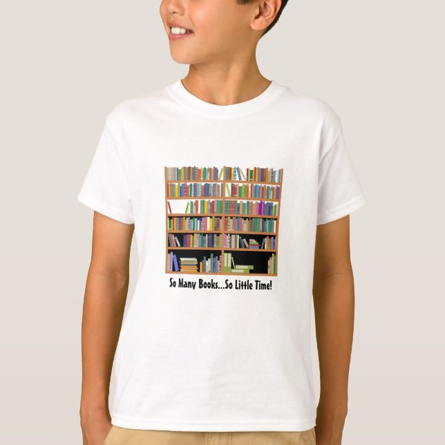 So Many Books (customisable) T-Shirt (Front)