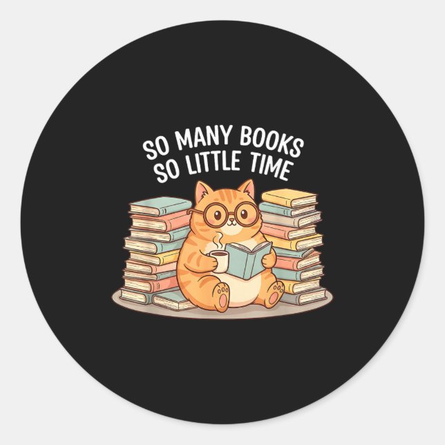 So Many Books Little Time Cat With Coffee  Classic Round Sticker (Front)