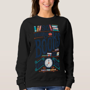 So Many Books Little Time Loves To Read Books 1 Sweatshirt