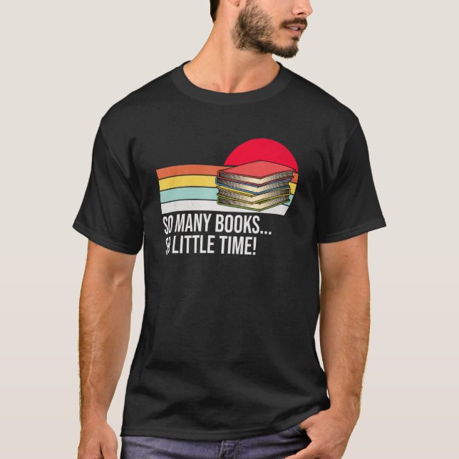 So Many Books Little Time Loves To Read Books Retr T-Shirt (Front)