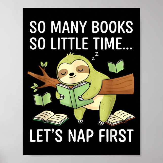 So Many Books Little Time Nap First Sloth  Poster (Front)