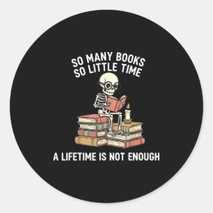 So Many Books Little Time Skeleton Reader Classic Round Sticker