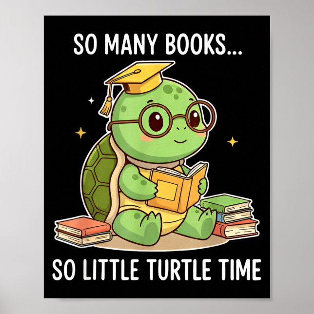 So Many Books Little Time Turtle Scholar  Poster (Front)