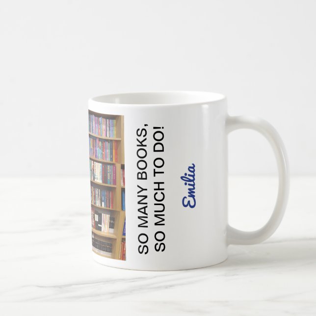 So many books Quote Book Lovers, Personalised Name Coffee Mug (Right)