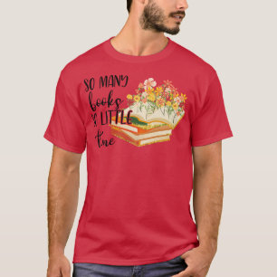 so many books so little time 1 T-Shirt