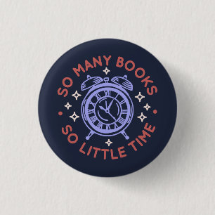 So Many Books So Little Time 3 Cm Round Badge