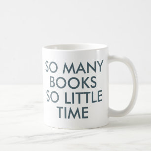 So many books So little time   Book Lover  Mug