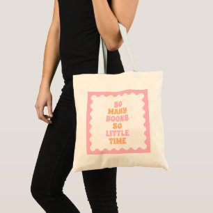So Many Books So Little Time Book Lover Tote Bag 