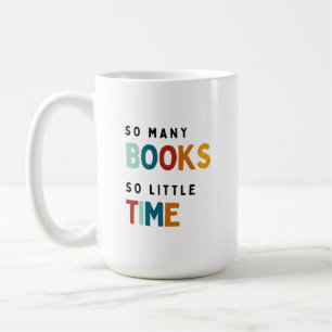 So many books so little time - Book Lovers Coffee Mug