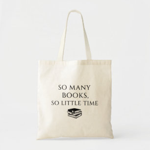 So Many Books, So Little Time – Book Lovers Quote Tote Bag