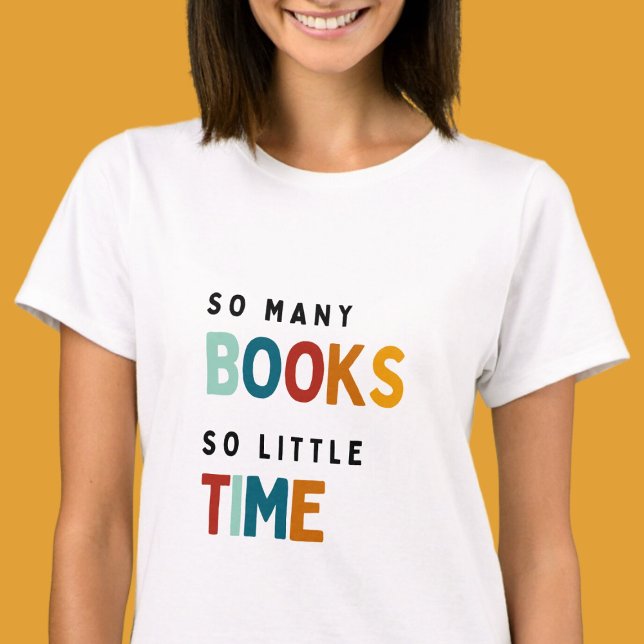 So many books so little time - Book Lovers  T-Shirt (Creator Uploaded)