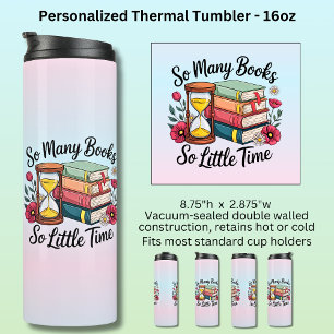So Many Books so Little Time, Books Hourglass Thermal Tumbler