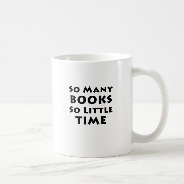 So Many Books So Little Time Coffee Mug (Right)