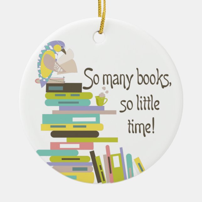 So Many Books, So Little Time Ornament (Front)