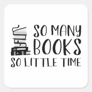 So Many Books So Little Time Square Sticker