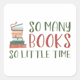 So Many Books So Little Time Square Sticker