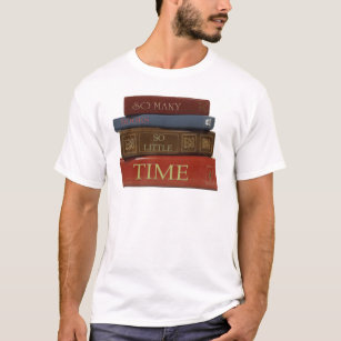 So Many Books So Little Time T-Shirt