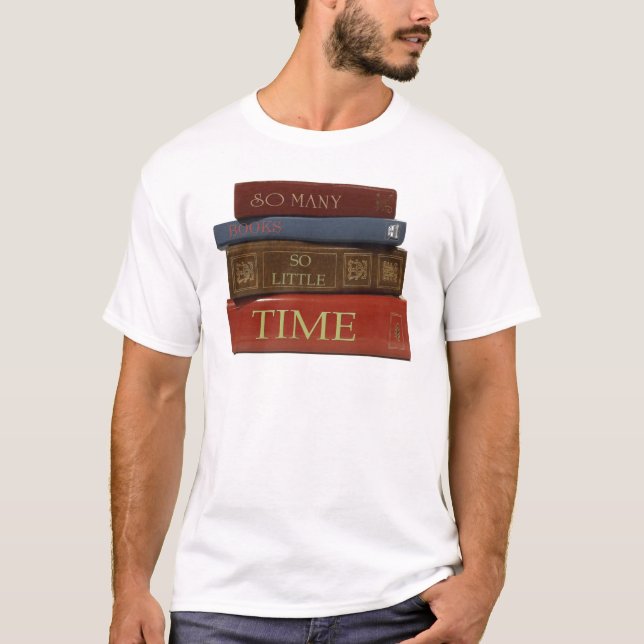 So Many Books So Little Time T-Shirt (Front)