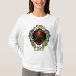 So Many Books, So Little Time T-Shirt