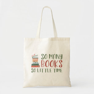 So Many Books So Little Time Tote Bag