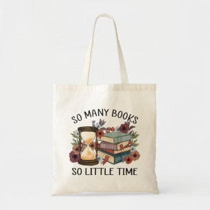 So Many Books so Little Time Tote Bag