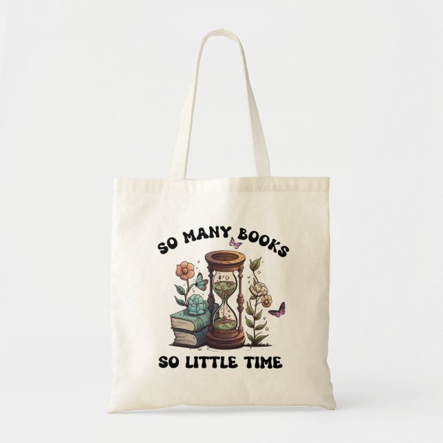 So Many Books So Little Time Tote Bag (Front)