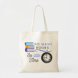 So Many Books So Little Time Tote Bag