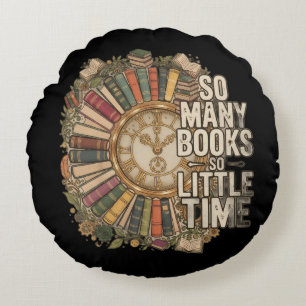 So Many Books, So Little Time Vintage Book Lover Round Cushion