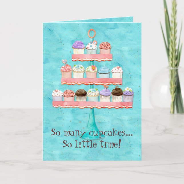 So Many Cupcakes, so Little Time!  Cupcake Art Card (Front)