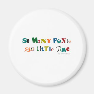 So many Fonts Funny Saying Magnet