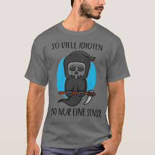 So Many Idiots Only One Scythe Reaper Dark Humour T-Shirt