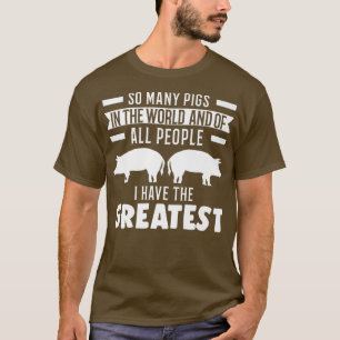 So Many Pigs In The World Pigs Premium5297 T-Shirt
