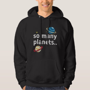 so many planets  hoodie
