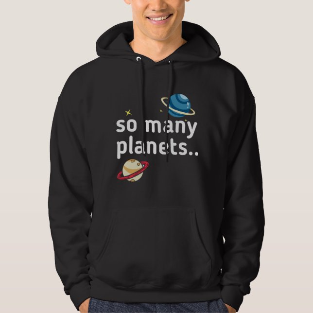 so many planets  hoodie (Front)