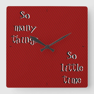 So many things so little time Wall Clock