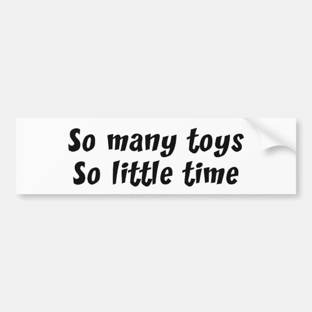 So Many Toys (Templates) Bumper Sticker (Front)