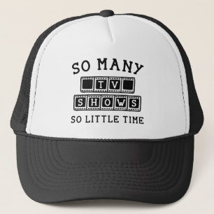 So Many Tv Shows Trucker Hat